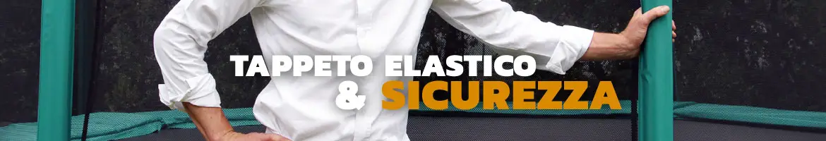 Tappeto elastico & sicurezza
